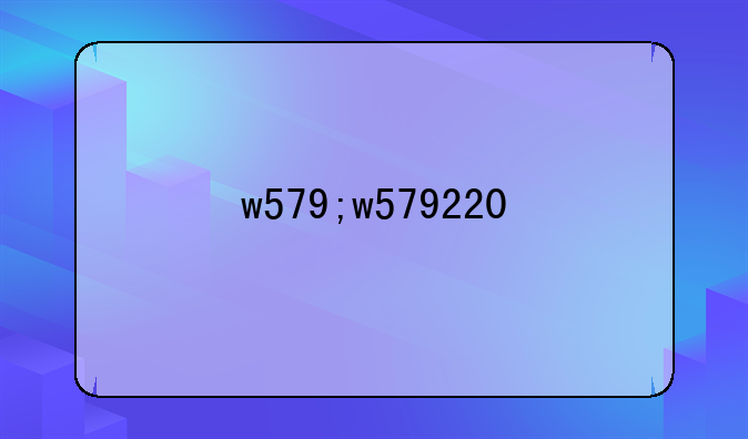 w579;w579220