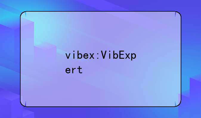 vibex:VibExpert