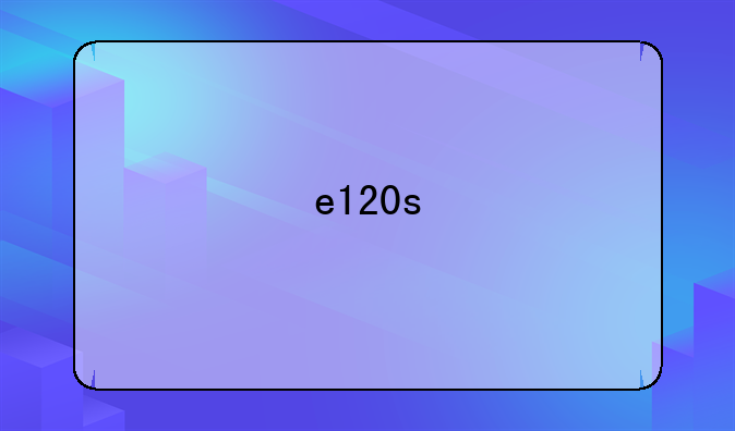 e120s
