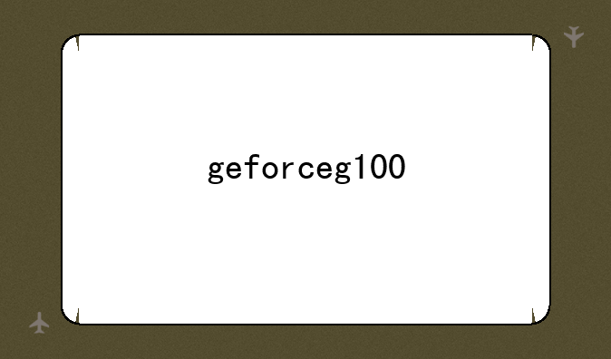 geforceg100